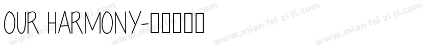 OUR HARMONY字体转换